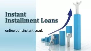 Instant Installment Loans Get cash Right Away