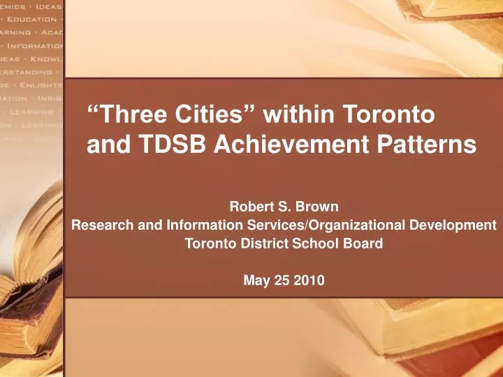 three cities within toronto and tdsb achievement patterns