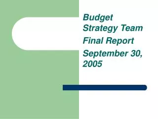 Budget Strategy Team Final Report September 30, 2005