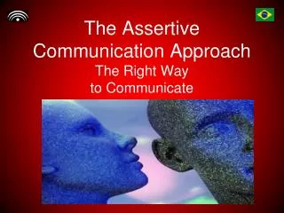 The Assertive Communication Approach The Right Way to Communicate
