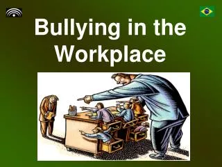 Bullying in the Workplace