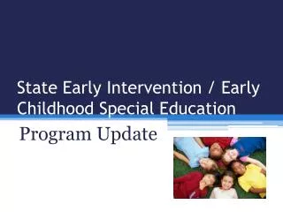 State Early Intervention / Early Childhood Special Education