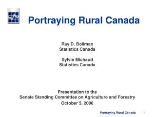 Portraying Rural Canada Ray D. Bollman Statistics Canada Sylvie Michaud Statistics Canada