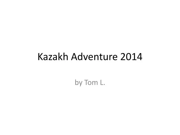 kazakh adventure 2014