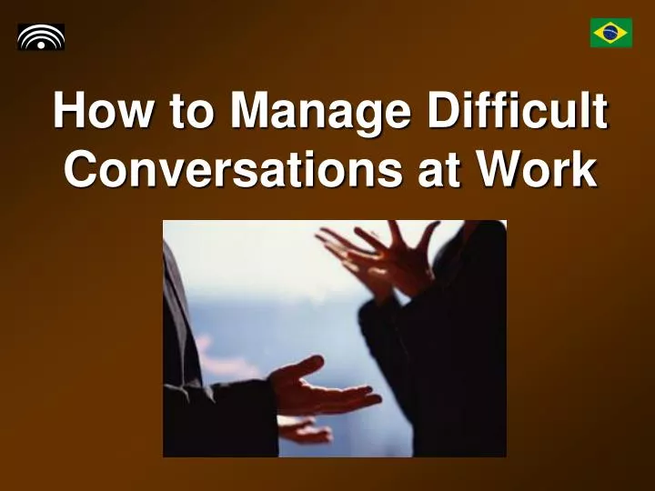 how to manage difficult conversations at work