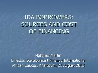 IDA BORROWERS: SOURCES AND COST OF FINANCING