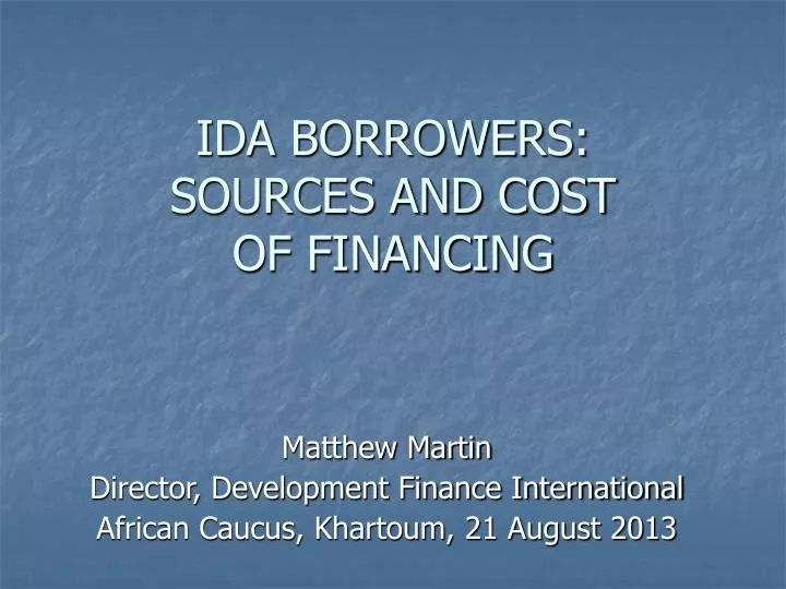 ida borrowers sources and cost of financing