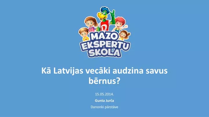 k latvijas vec ki audzina savus b rnus