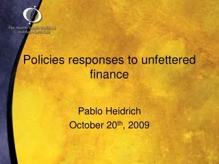 Policies responses to unfettered finance