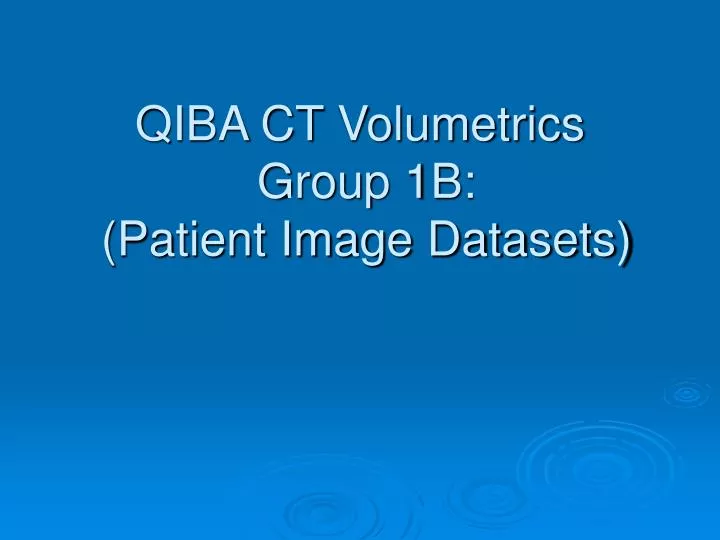 qiba ct volumetrics group 1b patient image datasets