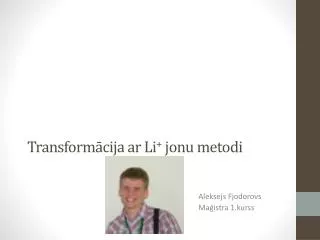 transform cija ar li jonu metodi