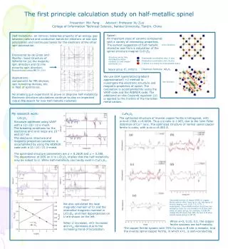 The first principle calculation study on half-metallic spinel