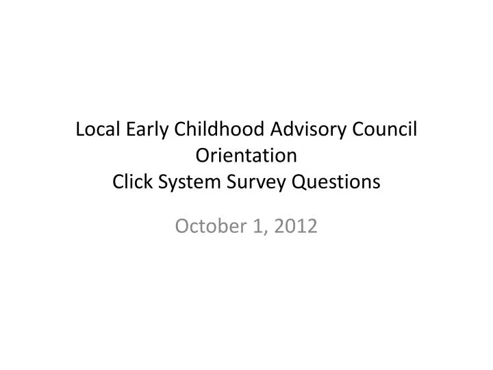 local early childhood advisory council orientation click system survey questions