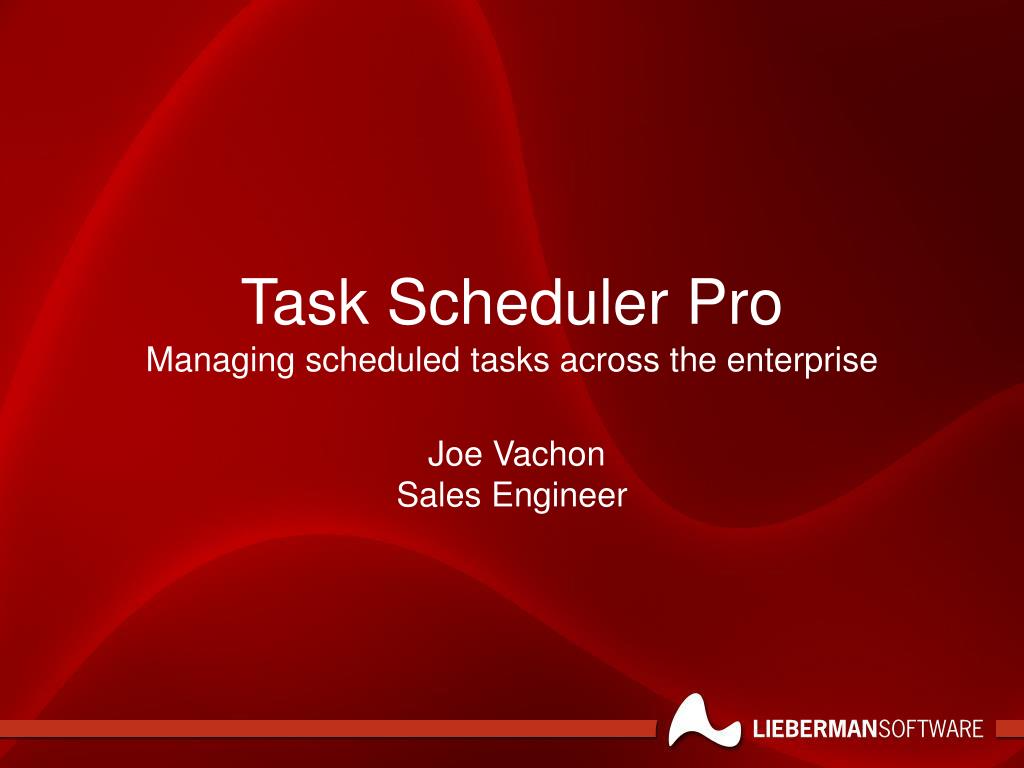 PPT - Task Scheduler Pro Managing scheduled tasks across the enterprise ...