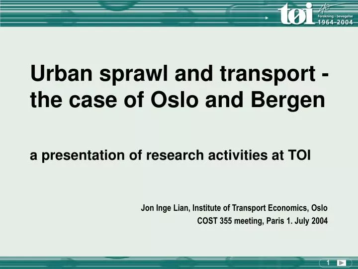 urban sprawl and transport the case of oslo and bergen a presentation of research activities at toi