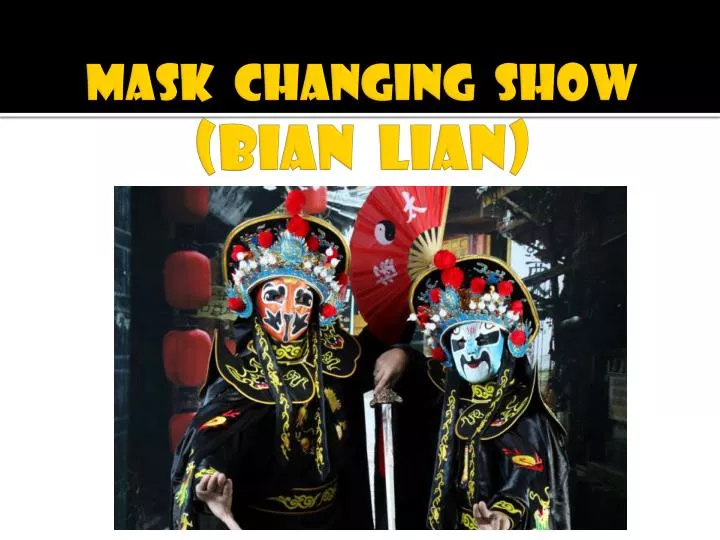 mask changing show bian lian