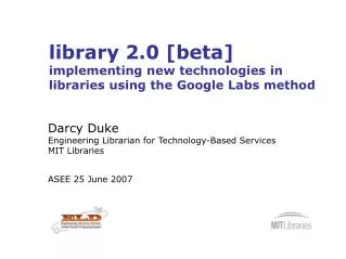 library 2.0 [beta] implementing new technologies in libraries using the Google Labs method