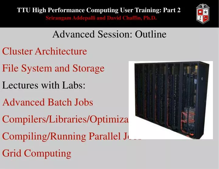 ttu high performance computing user training part 2 srirangam addepalli and david chaffin ph d