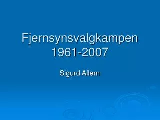 fjernsynsvalgkampen 1961 2007