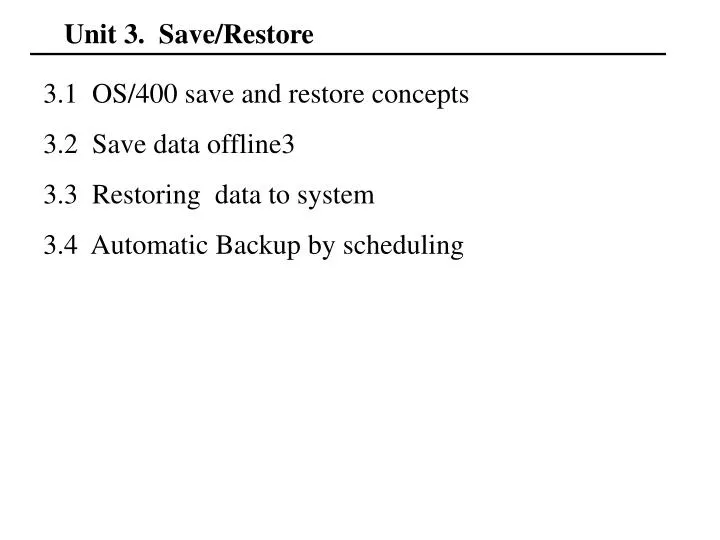 unit 3 save restore