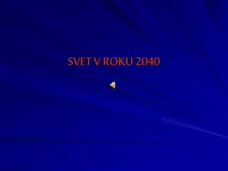 svet v roku 2040