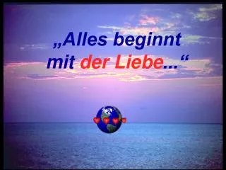 alles beginnt mit der liebe