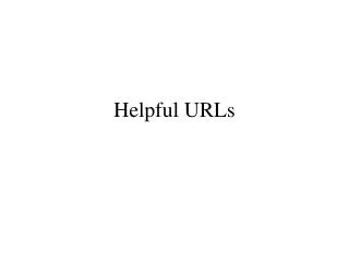 Helpful URLs