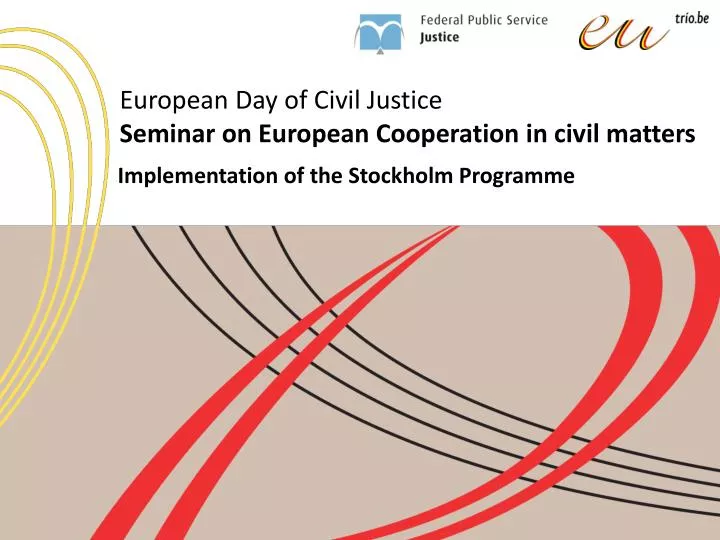 european day of civil justice seminar on european cooperation in civil matters