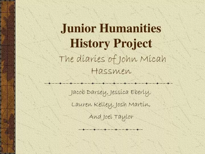 junior humanities history project the diaries of john micah hassmen