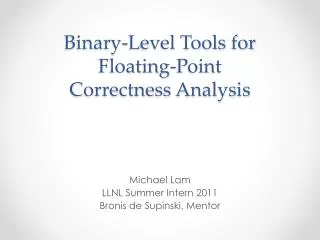 Binary-Level Tools for Floating-Point Correctness Analysis