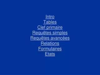 intro tables clef primaire requ tes simples requ tes avanc es relations formulaires etats