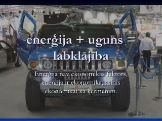 enerģija + uguns = labklājība