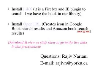 Install LibX (it is a Firefox and IE plugin to search if we have the book in our library)