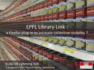 EPFL Library Link : a Firefox plug-in to increase collection visibility ?