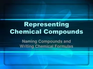 Representing Chemical Compounds