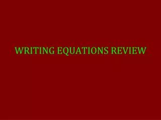 WRITING EQUATIONS REVIEW