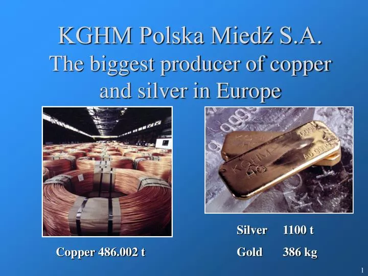 kghm polska mied s a the biggest producer of copper and silver in europe
