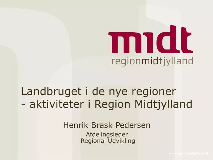 landbruget i de nye regioner aktiviteter i region midtjylland