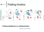 Folding kinetics - slide 1