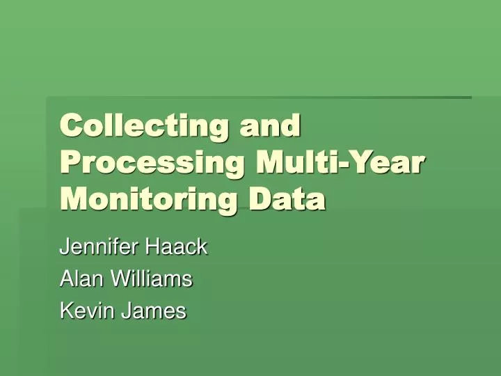 collecting and processing multi year monitoring data