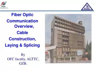 Fiber Optic Communication Overview, Cable Construction, Laying &amp; Splicing
