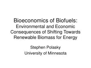 Stephen Polasky University of Minnesota