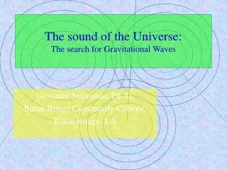 The sound of the Universe: The search for Gravitational Waves