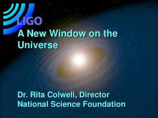 A New Window on the Universe