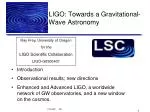 LIGO: Towards a Gravitational-Wave Astronomy - slide 1