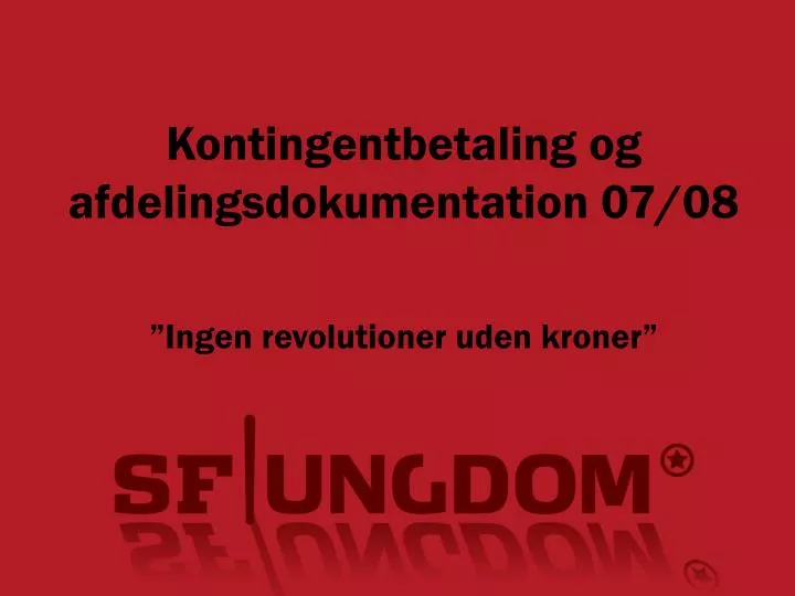 kontingentbetaling og afdelingsdokumentation 07 08 ingen revolutioner uden kroner