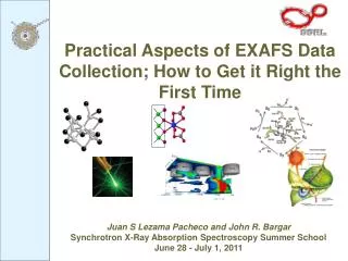 Juan S Lezama Pacheco and John R. Bargar Synchrotron X-Ray Absorption Spectroscopy Summer School