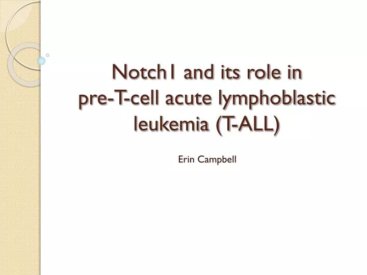 notch1 and its role in pre t cell acute lymphoblastic leukemia t all