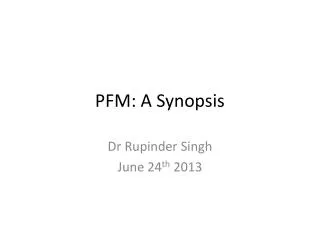 PFM: A Synopsis