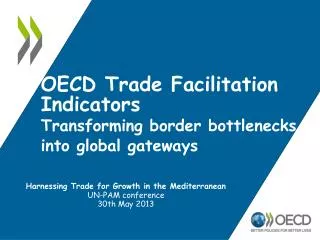 OECD Trade Facilitation Indicators Transforming border bottlenecks into global gateways